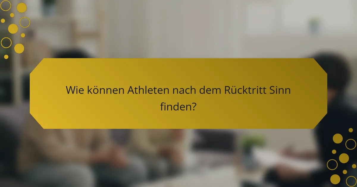Wie können Athleten nach dem Rücktritt Sinn finden?